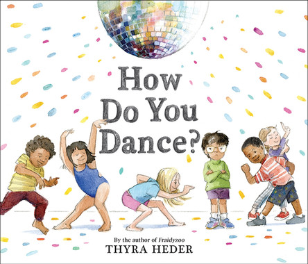 How Do You Dance? by Thyra Heder 9781419734182