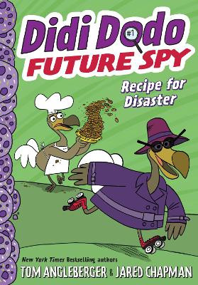 Didi Dodo, Future Spy: Recipe for Disaster (Didi Dodo, Future Spy #1) by Tom Angleberger 9781419737060