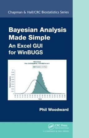 Bayesian Analysis Made Simple: An Excel GUI for WinBUGS by Phil Woodward 9781439839546