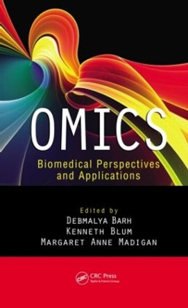 OMICS: Biomedical Perspectives and Applications by Debmalya Barh 9781439850084