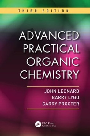 Advanced Practical Organic Chemistry by John Leonard 9781439860977
