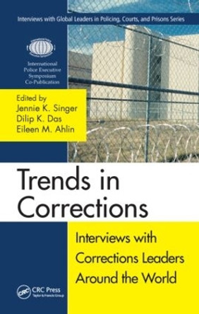 Trends in Corrections: Interviews with Corrections Leaders Around the World, Volume One by Jennie K. Singer 9781439835784