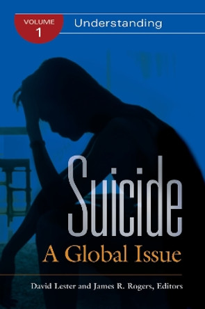 Suicide [2 volumes]: A Global Issue by David Lester 9781440800801