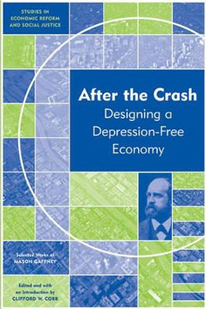 After the Crash: Designing a Depression-free Economy by Mason Gaffney 9781444333077