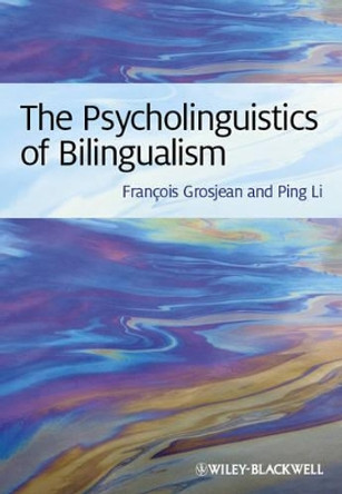 The Psycholinguistics of Bilingualism by Francois Grosjean 9781444332780