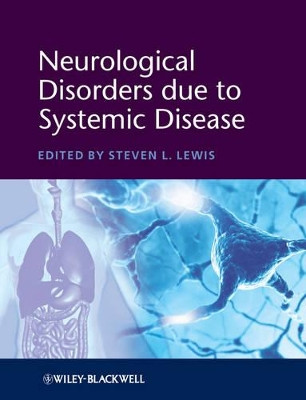 Neurological Disorders due to Systemic Disease by Steven L. Lewis 9781444335576