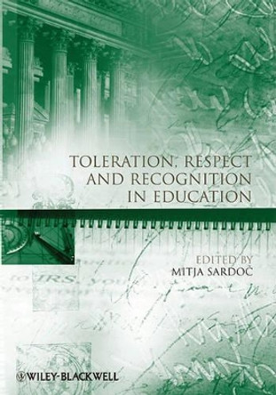 Toleration, Respect and Recognition in Education by Mitja Sardoc 9781444335965