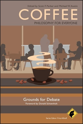 Coffee - Philosophy for Everyone: Grounds for Debate Fritz Allhoff (Western Michigan University, The Nanoethics Group, USA) 9781444337129