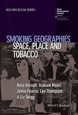 Smoking Geographies: Space, Place and Tobacco by Ross Barnett 9781444361926