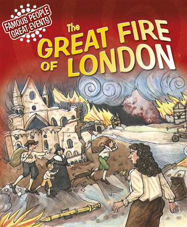 Famous People, Great Events: The Great Fire of London Gillian Clements 9781445108667