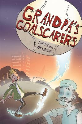 EDGE: Bandit Graphics: Grandpa's Goalscarers Tony Lee 9781445156958