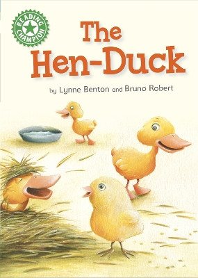 Reading Champion: The Hen-Duck: Independent Reading Green 5 Lynne Benton 9781445170695