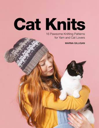 Cat Knits: 16 pawsome knitting patterns for yarn and cat lovers by Marna Gilligan 9781446307540