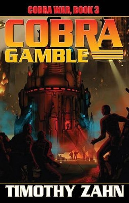 Cobra War: Book 3: Cobra Gamble by Timothy Zahn 9781451637694