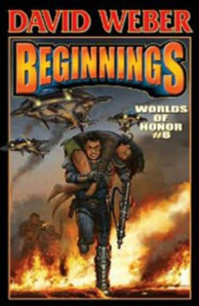 Worlds of Honor 6: Beginnings by David Weber 9781451639032