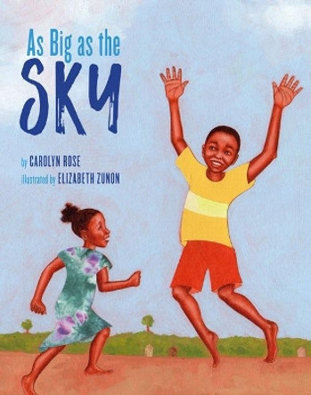 As Big as the Sky by Carolyn Rose 9781454923572