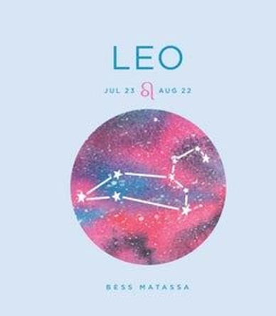 Zodiac Signs: Leo by Bess Matassa 9781454938941