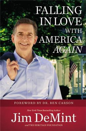 Falling in Love with America Again by Senator Jim DeMint 9781455549825