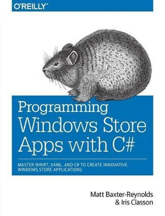 Programming Windows Store Apps with C# by Matthew Baxter-Reynolds 9781449320850