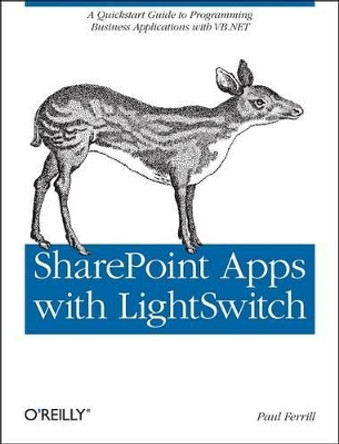 SharePoint Apps with Visual Studio LightSwitch by Paul Ferrill 9781449321161