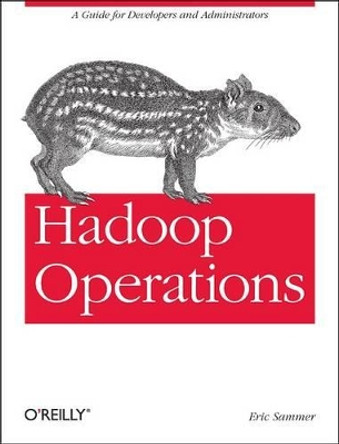 Hadoop Operations by Eric Sammer 9781449327057