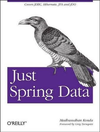 Just Spring Data by Madhusudhan Konda 9781449328382