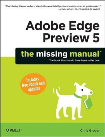 Adobe Edge Preview 5: The Missing Manual by Chris Grover 9781449330309