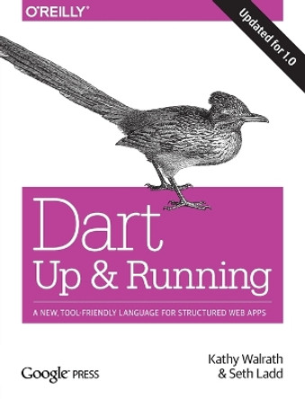 Dart: Up and Running by Kathy Walrath 9781449330897