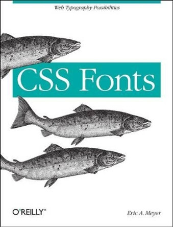 CSS Fonts by Eric Meyer 9781449371494