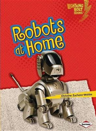 Robots At Home by Christine Zuchora-Walske 9781467745093