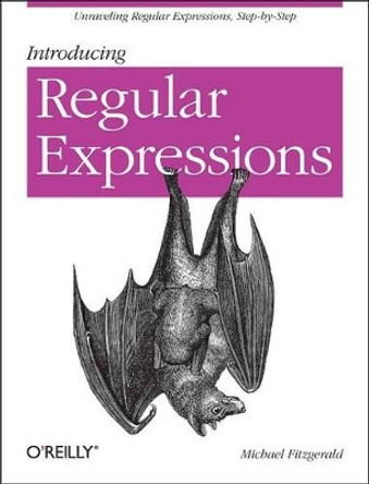 Introducing Regular Expressions by Michael Fitzgerald 9781449392680