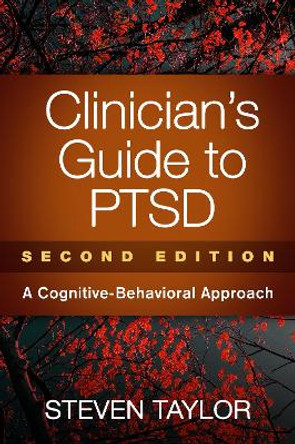 Clinician's Guide to PTSD, Second Edition: A Cognitive-Behavioral Approach by Steven Taylor 9781462530496