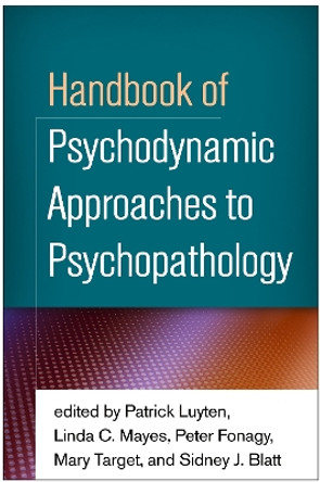 Handbook of Psychodynamic Approaches to Psychopathology by Patrick Luyten 9781462531424