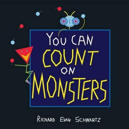 You Can Count on Monsters: The First 100 Numbers and Their Characters by Richard Evan Schwartz 9781470422097