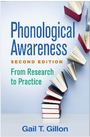 Phonological Awareness, Second Edition: From Research to Practice by Gail T. Gillon 9781462532889