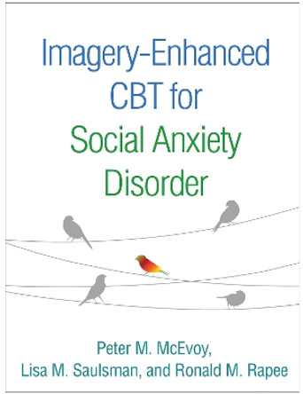 Imagery-Enhanced CBT for Social Anxiety Disorder by Peter M. McEvoy 9781462535491