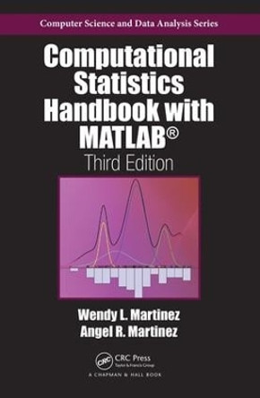 Computational Statistics Handbook with MATLAB by Wendy L. Martinez 9781466592735