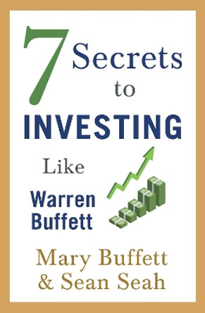 7 Secrets to Investing Like Warren Buffett by Mary Buffett 9781471188978