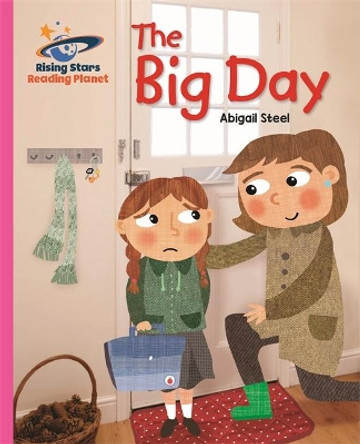 Reading Planet - The Big Day - Pink B: Galaxy by Abigail Steel 9781471879432