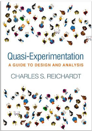 Quasi-Experimentation: A Guide to Design and Analysis by Charles S. Reichardt 9781462540204