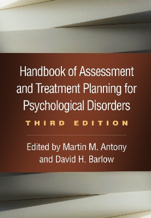 Handbook of Assessment and Treatment Planning for Psychological Disorders, Third Edition by Martin M Antony 9781462543533