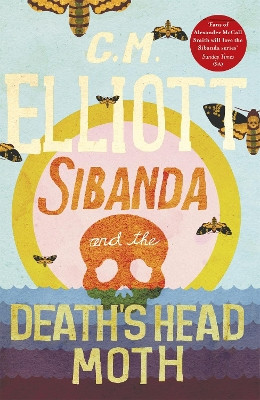 Sibanda and the Death's Head Moth by C M Elliott 9781472130501