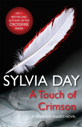 A Touch of Crimson (A Renegade Angels Novel) by Sylvia Day 9781472200747