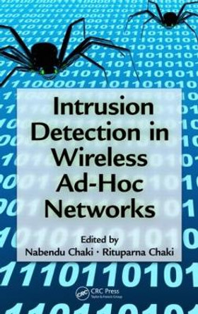 Intrusion Detection in Wireless Ad-Hoc Networks by Nabendu Chaki 9781466515659