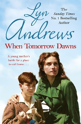 When Tomorrow Dawns: An unforgettable saga of new beginnings and new heartaches Lyn Andrews 9781472256744