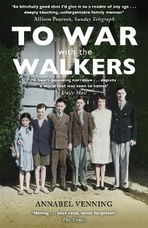 To War With the Walkers: 'Once read, never forgotten' -The Times by Annabel Venning 9781473679320