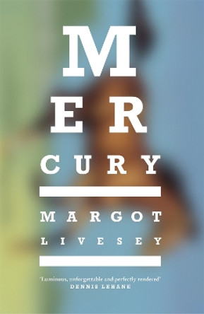 Mercury by Margot Livesey 9781473657847