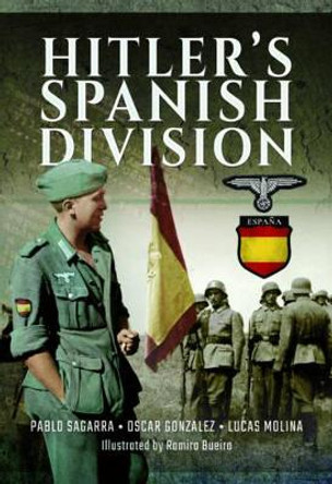 Hitler's Spanish Division by Lucas Molina 9781473878877