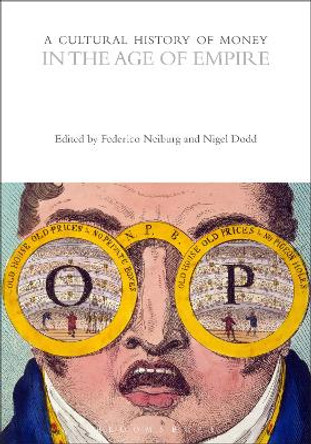 A Cultural History of Money in the Age of Empire by Professor Federico Neiburg 9781474237406