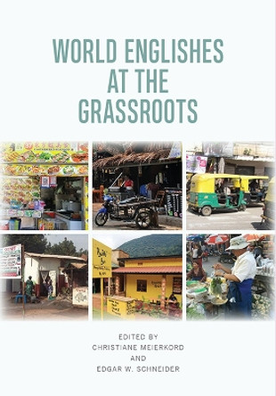 World Englishes at the Grassroots by Christiane Meierkord 9781474467551